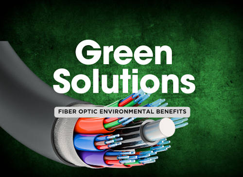 Top 8 Environmental Benefits of Fiber Optic Technology