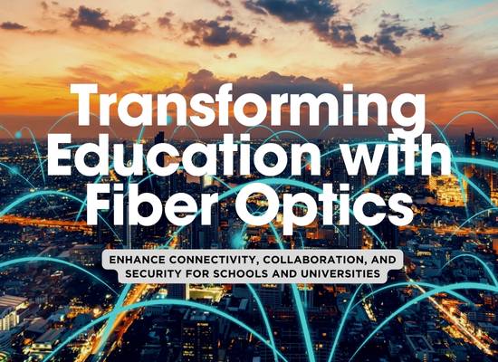 Fiber Optics in Education: Enhancing Connectivity for Schools and Universities